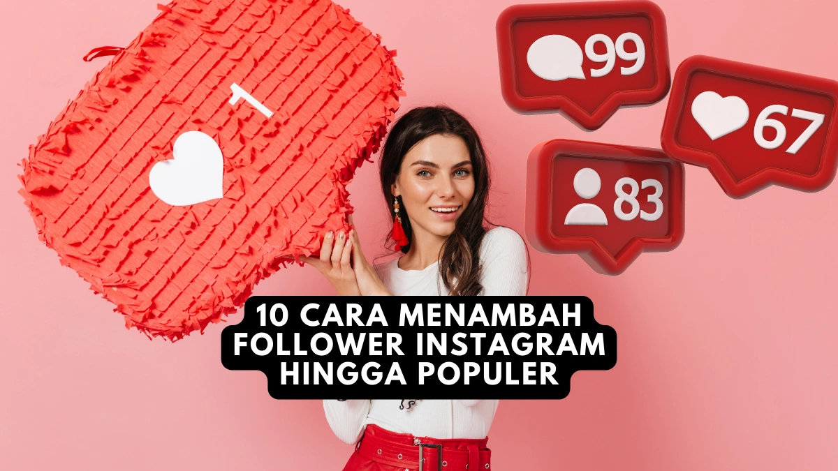 10 Cara Menambah Follower Instagram Hingga Populer