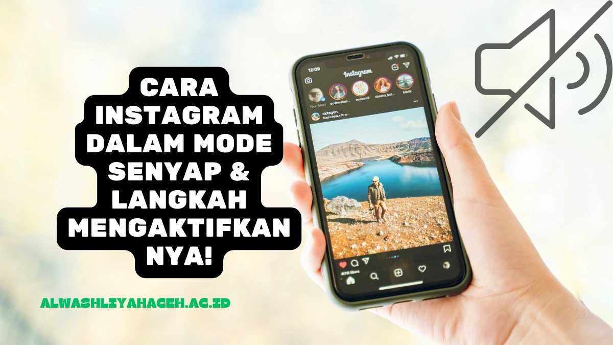 Cara Instagram dalam Mode Senyap & Langkah Mengaktifkannya!