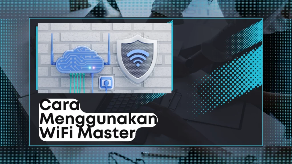 Cara-Menggunakan-WiFi-Master