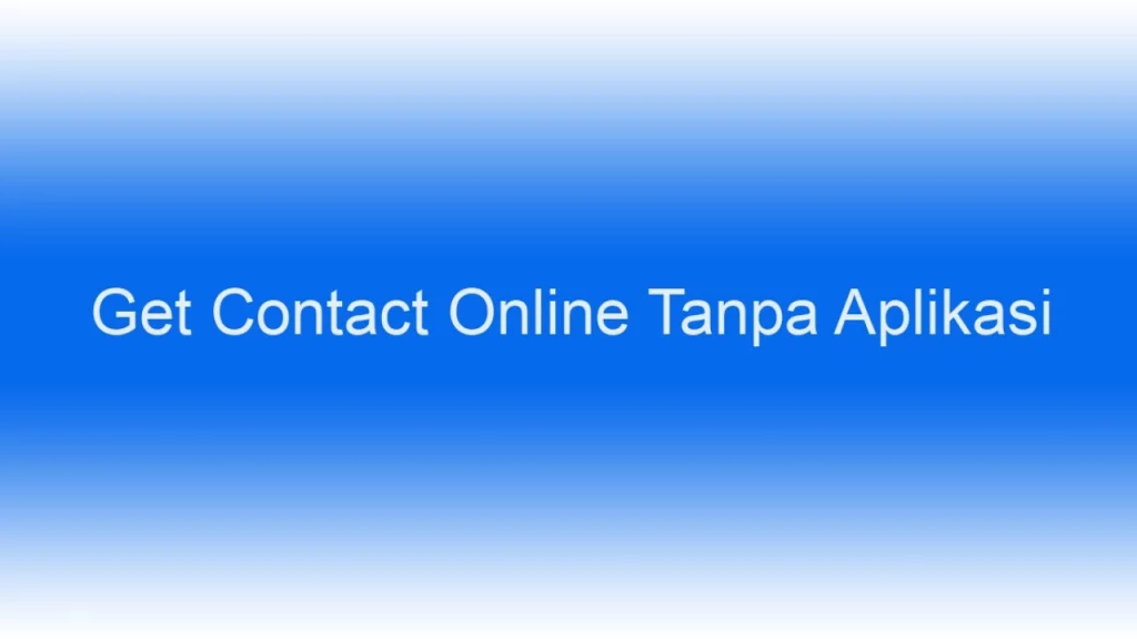 Get-Contact-Online-Tanpa-Aplikasi