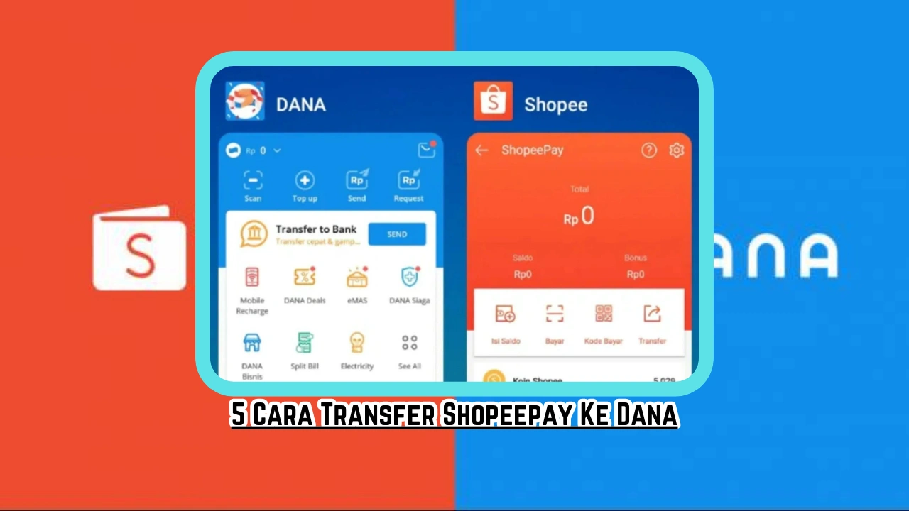 5 Cara Transfer Shopeepay Ke Dana