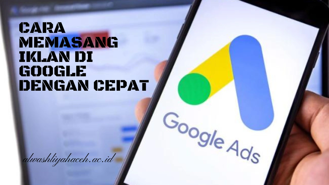 Cara Memasang Iklan di Google dengan Cepat